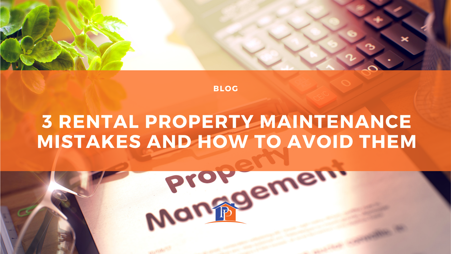 3 Rental Property Maintenance Mistakes and How to Avoid Them